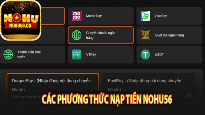 Chi tiết nạp tiền nohu56 nhanh chóng và đơn giản