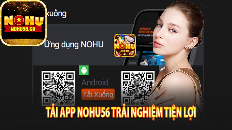 Tải app nohu56 trải nghiệm sự tiện lợi